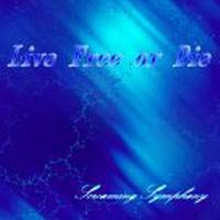 Screaming Symphony : Live Free or Die Screaming Symphony : Live Free or Die